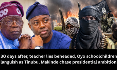 30 days after teacher lies beheaded Oyo schoolchildren languish as Tinubu Makinde chase presidential.png