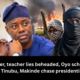 30 days after teacher lies beheaded Oyo schoolchildren languish as Tinubu Makinde chase presidential.png